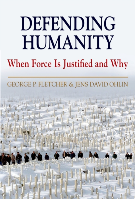 Defending Humanity : When Force is Justified and Why, EPUB eBook
