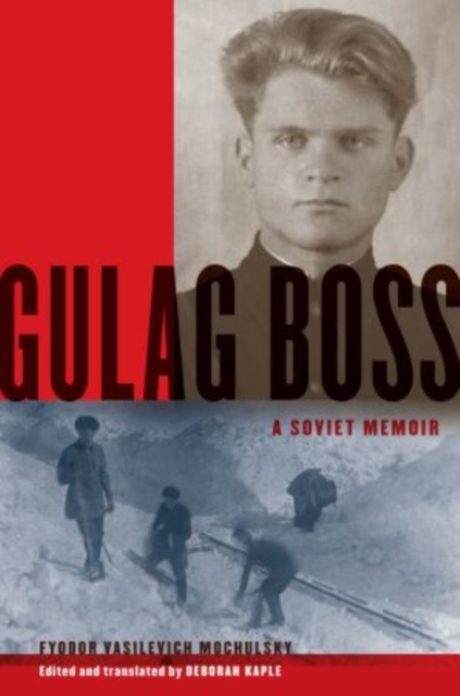 Gulag Boss : A Soviet Memoir, Paperback / softback Book