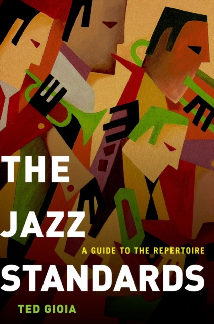 The Jazz Standards : A Guide to the Repertoire, Hardback Book