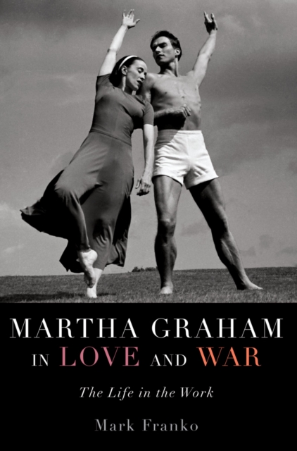 Martha Graham in Love and War : The Life in the Work, EPUB eBook