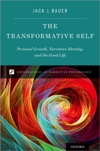 The Transformative Self : Personal Growth, Narrative Identity, and the Good Life, PDF eBook