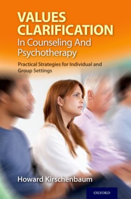 Values Clarification in Counseling and Psychotherapy : Practical Strategies for Individual and Group Settings, Paperback / softback Book