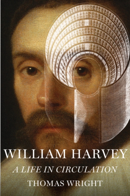 William Harvey : A Life in Circulation, EPUB eBook