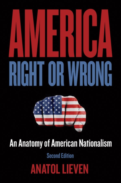 America Right or Wrong: An Anatomy of American Nationalism : An Anatomy of American Nationalism, EPUB eBook