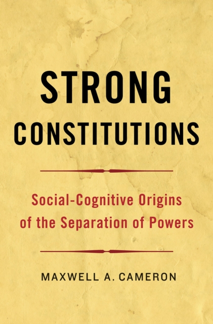 Strong Constitutions : Social-Cognitive Origins of the Separation of Powers, PDF eBook