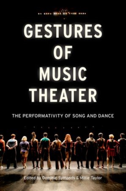 Gestures of Music Theater : The Performativity of Song and Dance, Paperback / softback Book