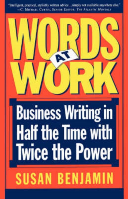 Words At Work : Business Writing In Half The Time With Twice The Power, Paperback / softback Book