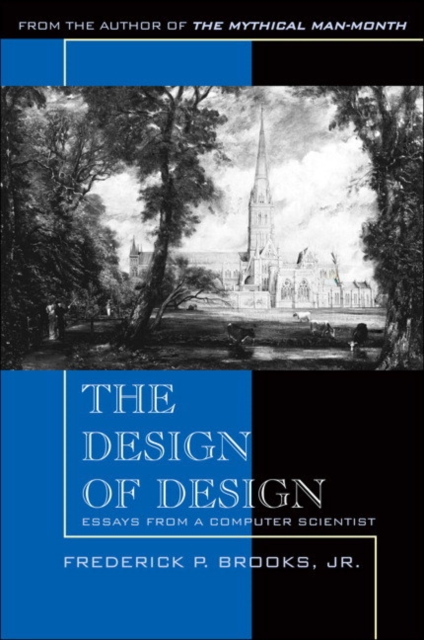 Design of Design, The : Essays from a Computer Scientist, Paperback / softback Book