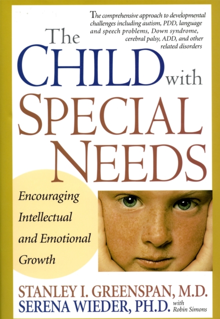 The Child With Special Needs : Encouraging Intellectual and Emotional Growth, Hardback Book