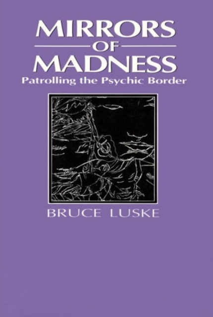 Mirrors of Madness : Patrolling the Psychic Border, Hardback Book