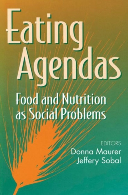 Eating Agendas : Food and Nutrition as Social Problems, Paperback / softback Book
