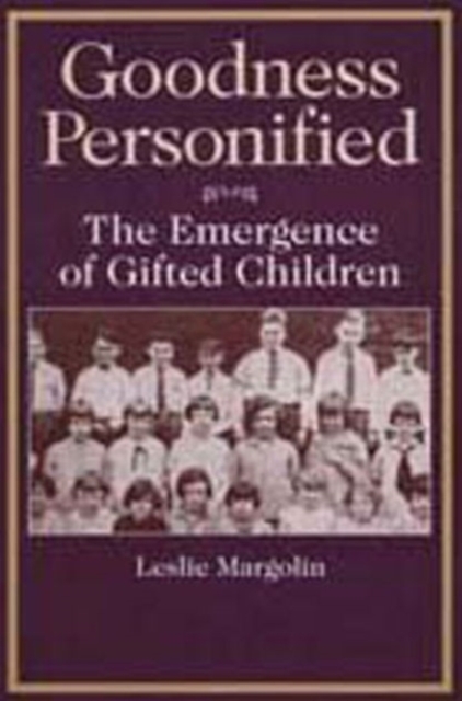 Goodness Personified : The Emergence of Gifted Children, Hardback Book