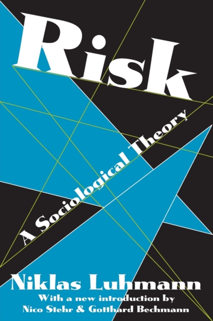 Risk : A Sociological Theory, Paperback / softback Book