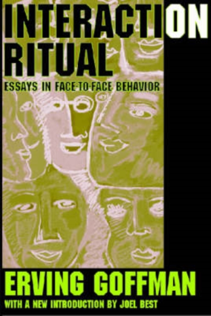 Interaction Ritual : Essays in Face-to-Face Behavior, Paperback / softback Book