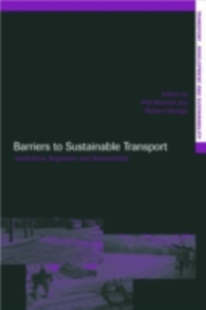 Barriers to Sustainable Transport : Institutions, Regulation and Sustainability, PDF eBook