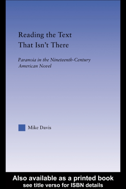 Reading the Text That Isn't There : Paranoia in the Nineteenth-Century Novel, PDF eBook