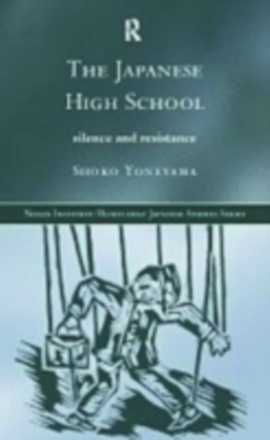 The Japanese High School : Silence and Resistance, PDF eBook