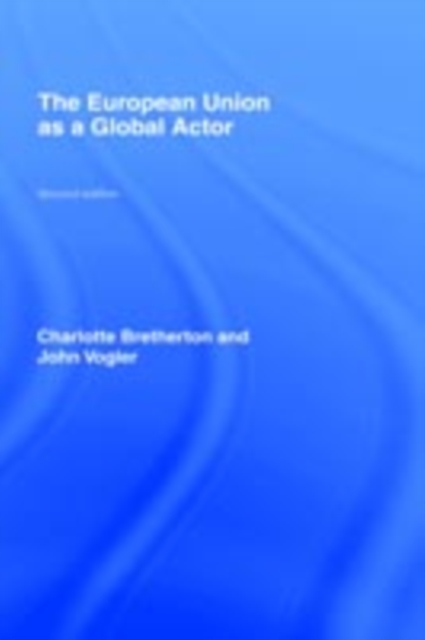 The European Union as a Global Actor, PDF eBook