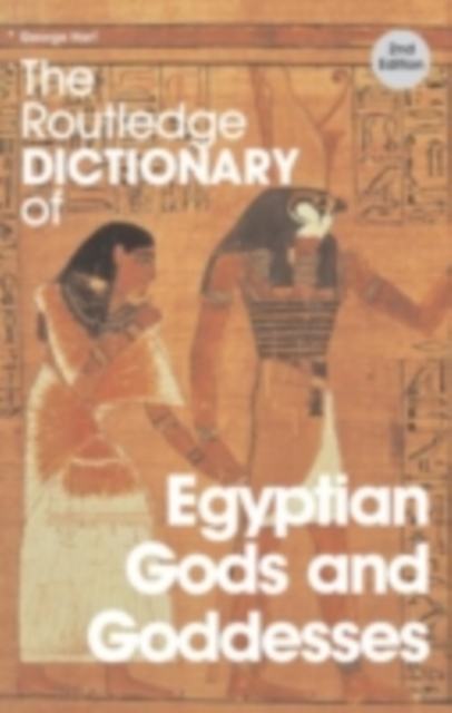 The Routledge Dictionary of Egyptian Gods and Goddesses, PDF eBook