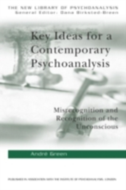 Key Ideas for a Contemporary Psychoanalysis : Misrecognition and Recognition of the Unconscious, PDF eBook