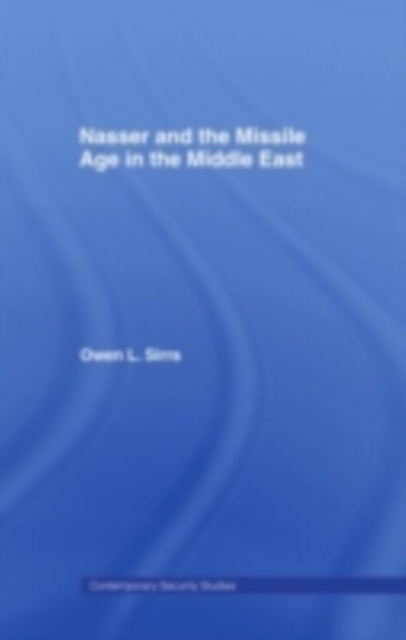 Nasser and the Missile Age in the Middle East, PDF eBook