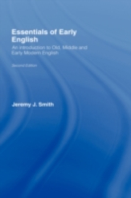 Essentials of Early English : Old, Middle and Early Modern English, PDF eBook