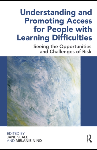 Understanding and Promoting Access for People with Learning Difficulties : Seeing the opportunities and challenges of risk, PDF eBook