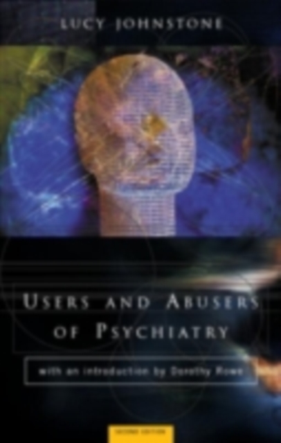 Users and Abusers of Psychiatry : A Critical Look at Psychiatric Practice, PDF eBook