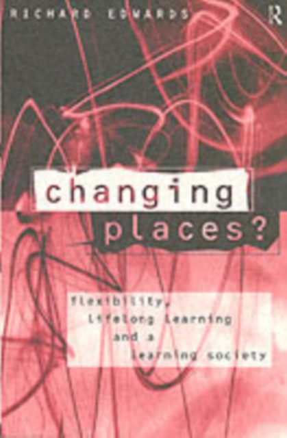 Changing Places? : Flexibility, Lifelong Learning and a Learning Society, PDF eBook