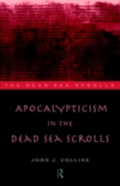 Apocalypticism in the Dead Sea Scrolls, PDF eBook