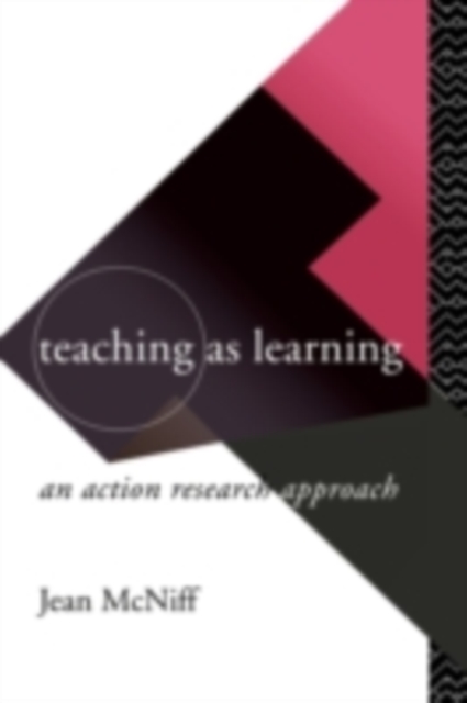 Teaching as Learning : An Action Research Approach, PDF eBook