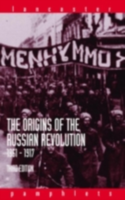 The Origins of the Russian Revolution, 1861-1917, PDF eBook