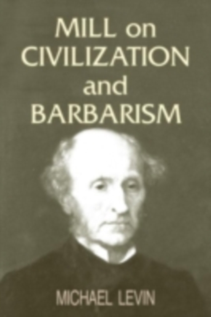 Mill on Civilization and Barbarism, PDF eBook