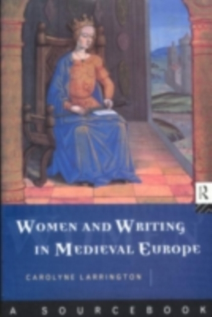 Women and Writing in Medieval Europe: A Sourcebook, PDF eBook
