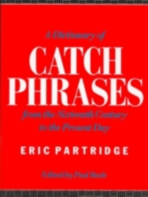 A Dictionary of Catch Phrases, PDF eBook