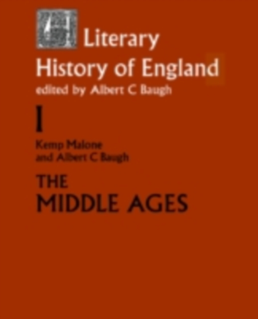 The Literary History of England : Vol 1: The Middle Ages (to 1500), PDF eBook