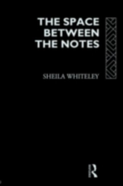 The Space Between the Notes : Rock and the Counter-Culture, PDF eBook