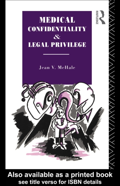 Medical Confidentiality and Legal Privilege, PDF eBook