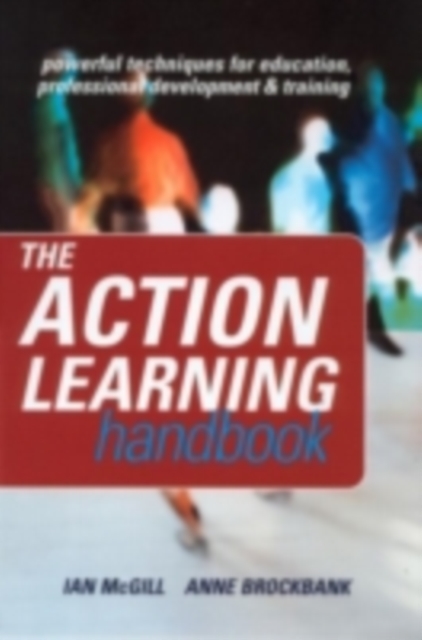 The Action Learning Handbook : Powerful Techniques for Education, Professional Development and Training, PDF eBook