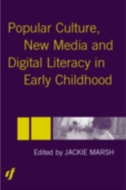 Popular Culture, New Media and Digital Literacy in Early Childhood, PDF eBook