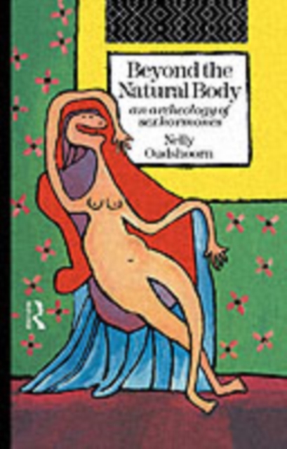 Beyond the Natural Body : An Archaeology of Sex Hormones, PDF eBook