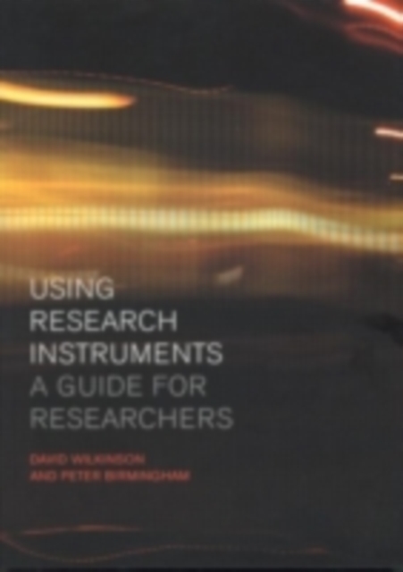 Using Research Instruments : A Guide for Researchers, PDF eBook