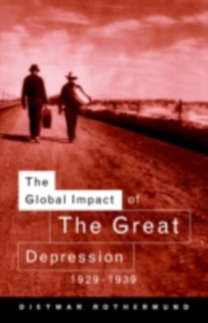 The Global Impact of the Great Depression 1929-1939, PDF eBook
