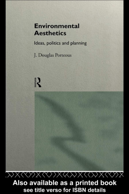 Environmental Aesthetics : Ideas, Politics and Planning, PDF eBook