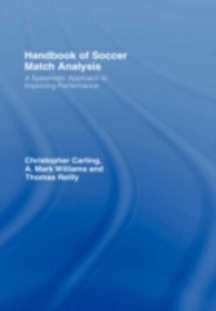 Handbook of Soccer Match Analysis : A Systematic Approach to Improving Performance, PDF eBook