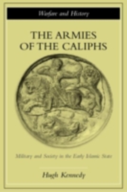The Armies of the Caliphs, PDF eBook