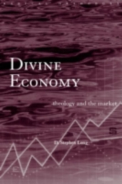 Divine Economy : Theology and the Market, PDF eBook