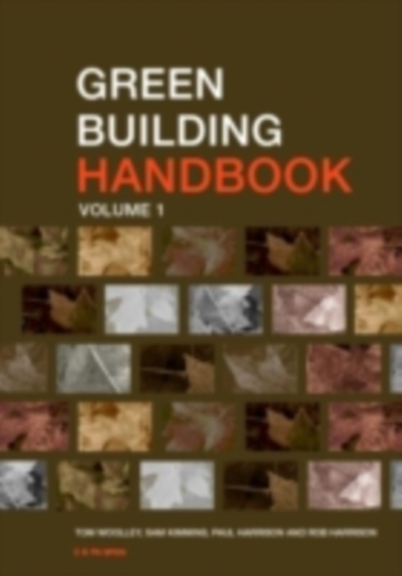 Green Building Handbook: Volume 1 : A Guide to Building Products and their Impact on the Environment, PDF eBook