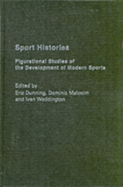 Sport Histories : Figurational Studies in the Development of Modern Sports, PDF eBook