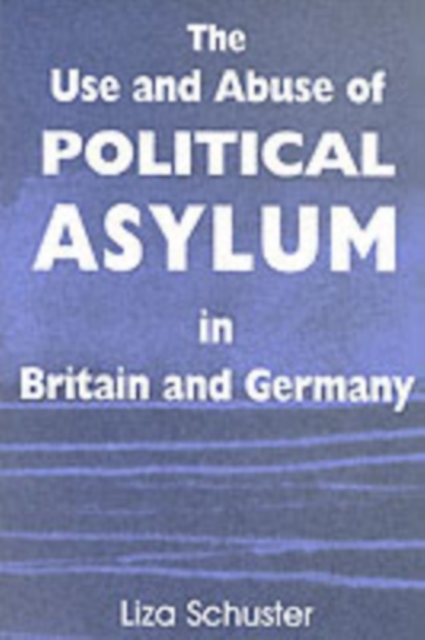 The Use and Abuse of Political Asylum in Britain and Germany, PDF eBook